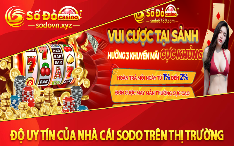 Độ uy tín của nhà cái Sodo trên thị trường