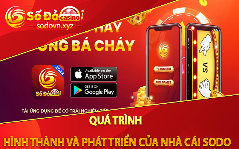 Quá Trình Hình Thành Và Phát Triển Của Nhà Cái Sodo